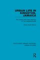 Urban Life in Kingston Jamaica, Austin Diane J.