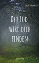 Der Tod wird dich finden, Schumacher Sabine
