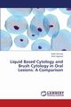Liquid Based Cytology and Brush Cytology in Oral Lesions, Dwivedi Nidhi