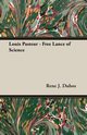 Louis Pasteur - Free Lance of Science, Dubos Rene J.