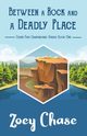 Between a Rock and a Deadly Place, Chase Zoey