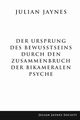 Der Ursprung des Bewutseins durch den Zusammenbruch der bikameralen Psyche, Jaynes Julian
