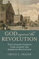 God Against the Revolution, Frazer Gregg  L.