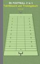 3D Football 2 in 1 Taktikboard und Trainingsbuch, Taane Theo von