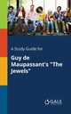 A Study Guide for Guy De Maupassant's 