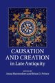 Causation and Creation in Late Antiquity, 