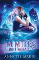 Two Witches and a Whiskey, Marie Annette
