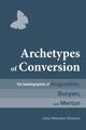 Archetypes of Conversion, Hawkins Anne Hunsaker