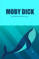 Moby Dick or, The Whale, Melville Herman