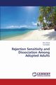 Rejection Sensitivity and Dissociation Among Adopted Adults, Olson Amy