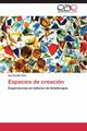 Espacios de creacin, Bonilla Rius Ana