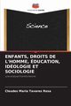 ENFANTS, DROITS DE L'HOMME, DUCATION, IDOLOGIE ET SOCIOLOGIE, Maria Tavares Rosa Cleudes