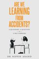 Are We Learning from Accidents?, Anand Nippin