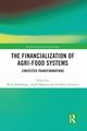 The Financialization of Agri-Food Systems, 