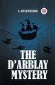 THE D'ARBLAY MYSTERY, FREEMAN R. AUSTIN