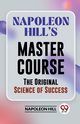 Napoleon Hill's Master Course The Original Science Of Success, Hill Napoleon