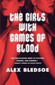 The Girls with Games of Blood, Bledsoe Alex