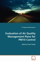 Evaluation of Air Quality Management Plans for PM10 Control, Budisulistiorini Sri Hapsari