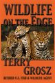 Wildlife on The Edge, Grosz Terry