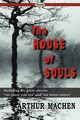 The House of Souls, Machen Arthur