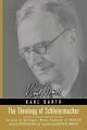 The Theology of Schleiermacher, Barth Karl