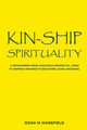 Kin-Ship Spirituality, Mansfield Doak  M