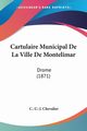 Cartulaire Municipal De La Ville De Montelimar, Chevalier C.-U.-J.