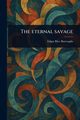 The Eternal Savage, Burroughs Edgar Rice