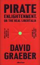 Pirate Enlightenment, or the Real Libertalia, Graeber David