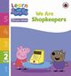Learn with Peppa Pig Phonics Level 2 Book 7 We Are Shopkeepers, 