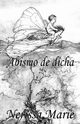 Poesa - Abismo de dicha (50+ Versos de amor romnticos, poemas, poesa, versos de amor, un poema de amor, versos y poemas, versos y poemas de amor, libros de poemas de amor, libros poesa, poemas), Marie Nerissa