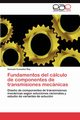 Fundamentos del Calculo de Componentes de Transmisiones Mecanicas, Gonz Lez Rey Gonzalo