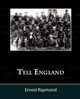 Tell England - A Study in a Generation, Raymond Ernest