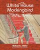 White House Mockingbird, Adler Richard J.