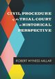 Civil Procedure of the Trial Court in Historical Perspective, Millar Robert Wyness