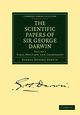 The Scientific Papers of Sir George Darwin, Darwin George Howard