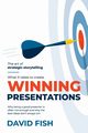 What It Takes to Create Winning Presentations, Fish David