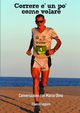 Correre ? un po' come volare, Faggiani Franco