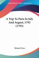 A Trip To Paris In July And August, 1792 (1793), Twiss Richard