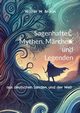 Sagenhaftes, Mythen, Mrchen und Legenden, Braun Walter W.