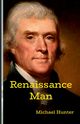 Renaissance Man, Hunter Michael