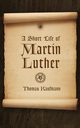 Short Life of Martin Luther, Kaufmann Thomas