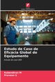 Estudo de Caso de Eficcia Global do Equipamento, M Kubendiran