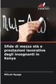 Sfide di mezza et? e prestazioni lavorative degli insegnanti in Kenya, Nyaga Milcah
