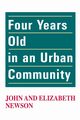 Four Years Old in an Urban Community, Newson John