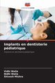 Implants en dentisterie pdiatrique, Walia Vidhi
