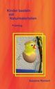 Kinder basteln mit Naturmaterialien, Rennert Susanne