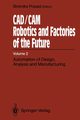 CAD/CAM Robotics and Factories of the Future, 