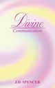 Divine Communication, Spencer J.D.