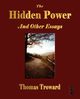 The Hidden Power and Other Papers on Mental Science, Thomas Troward